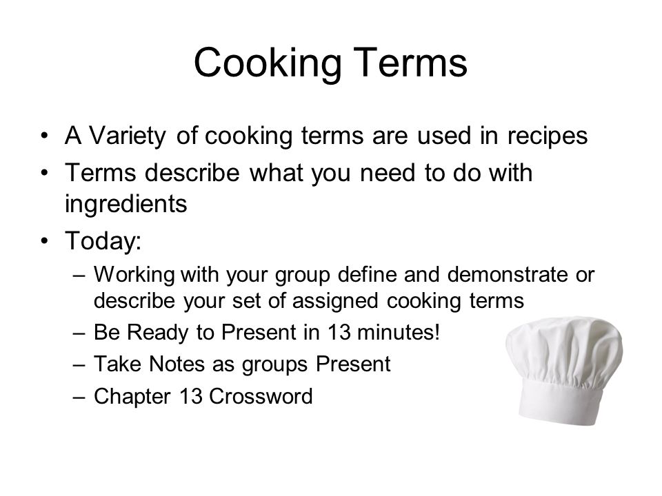 Cooking Terms A Variety of cooking terms are used in recipes