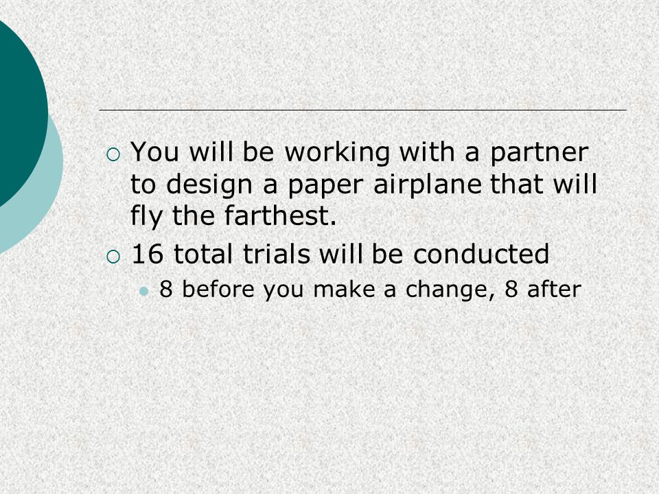 16 total trials will be conducted