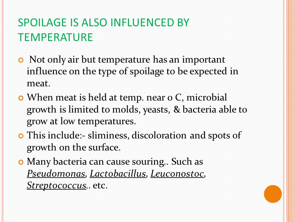 SPOILAGE IS ALSO INFLUENCED BY TEMPERATURE