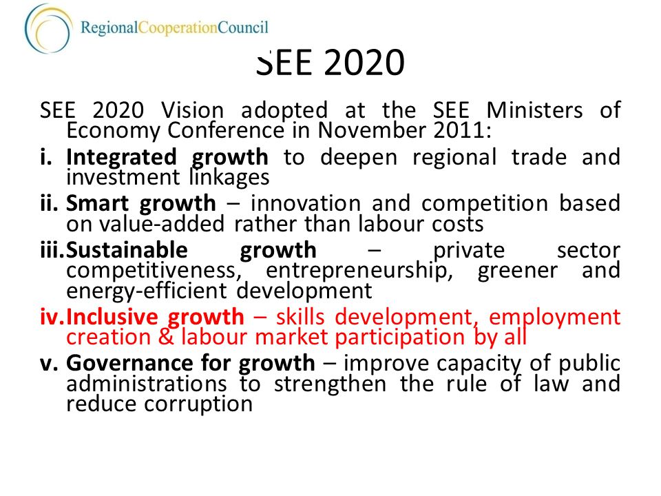 SEE 2020 SEE 2020 Vision adopted at the SEE Ministers of Economy Conference in November 2011: