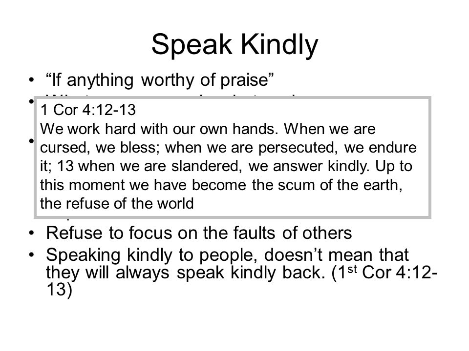 Speak Kindly If anything worthy of praise