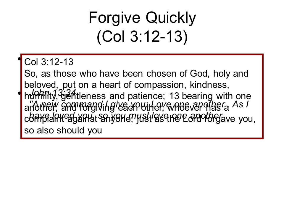 Forgive Quickly (Col 3:12-13)