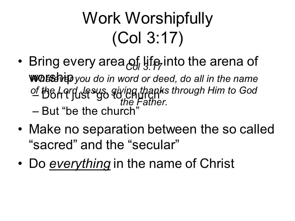 Work Worshipfully (Col 3:17)