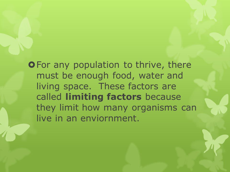 For any population to thrive, there must be enough food, water and living space.