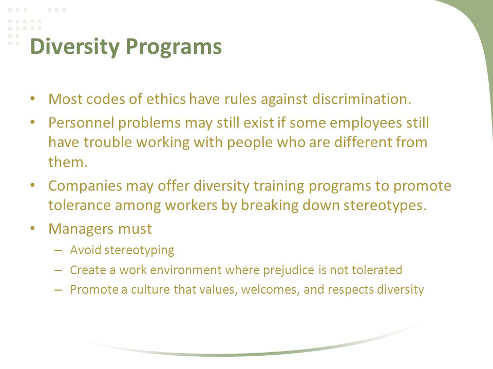 Diversity Programs Most codes of ethics have rules against discrimination.