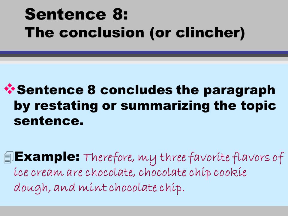 Sentence 8: The conclusion (or clincher)