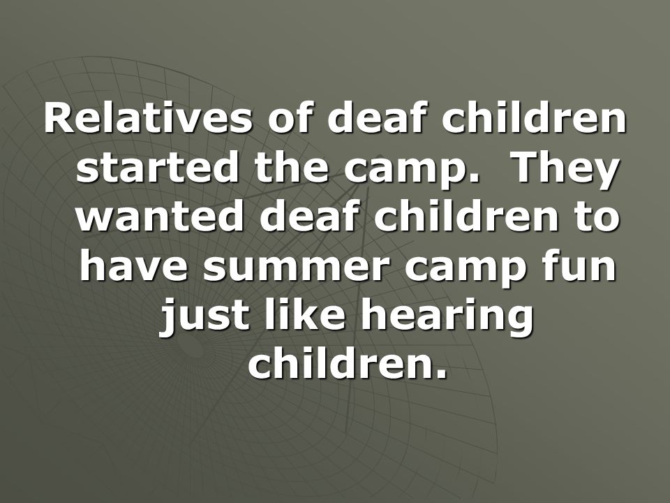 Relatives of deaf children started the camp