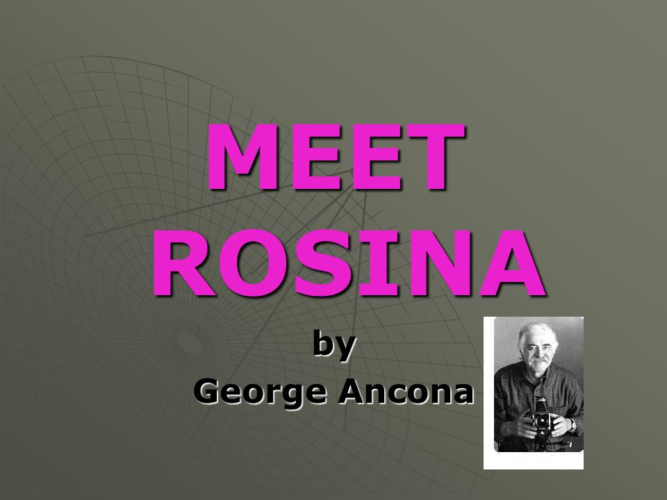 MEET ROSINA by George Ancona