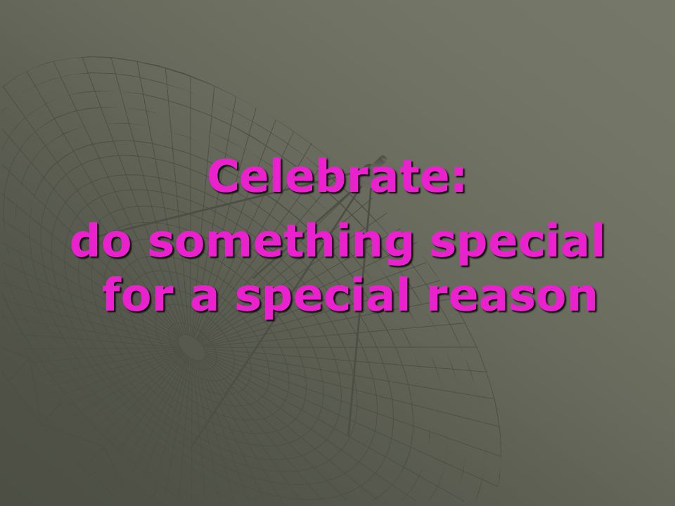 do something special for a special reason