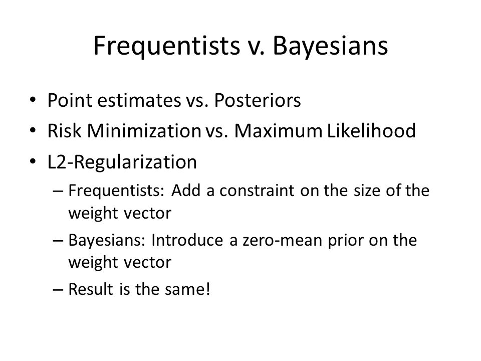Frequentists v. Bayesians