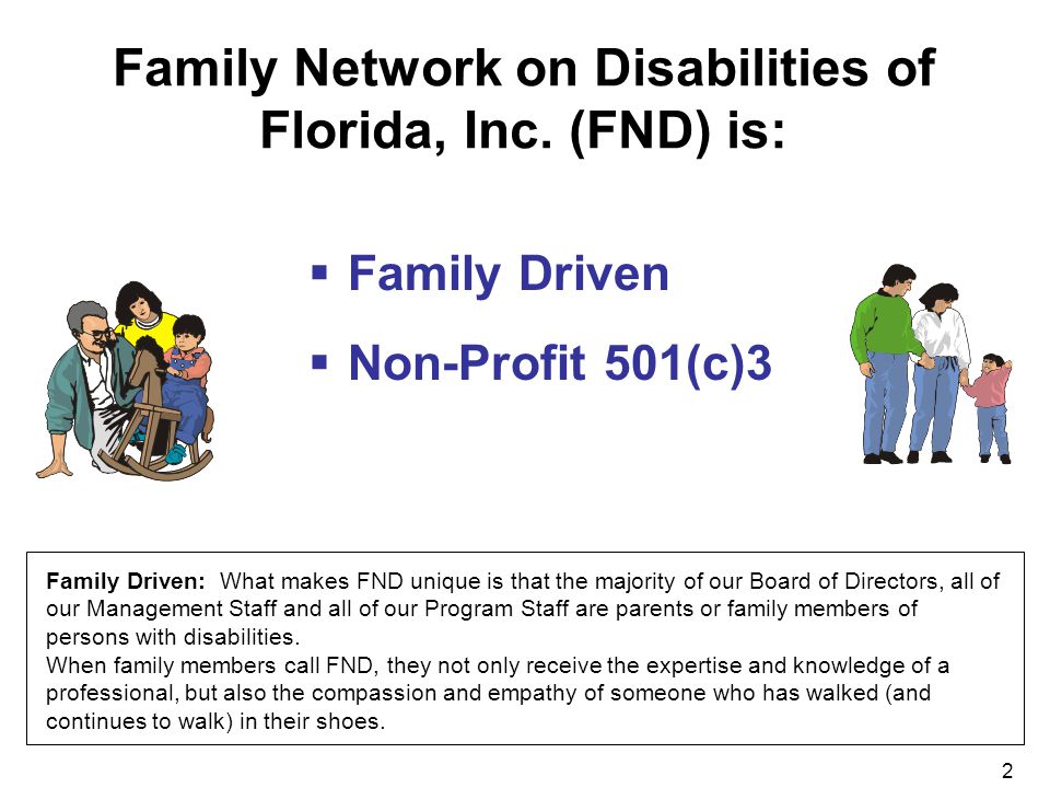 Family Network on Disabilities of Florida, Inc. (FND) is:
