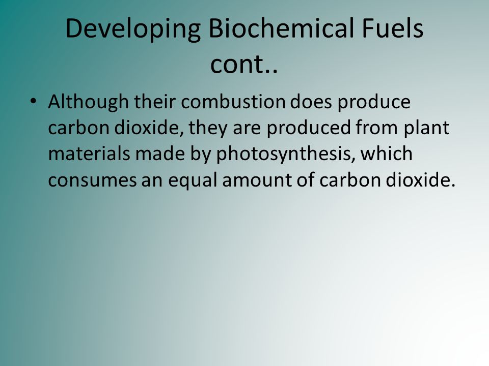 Developing Biochemical Fuels cont..