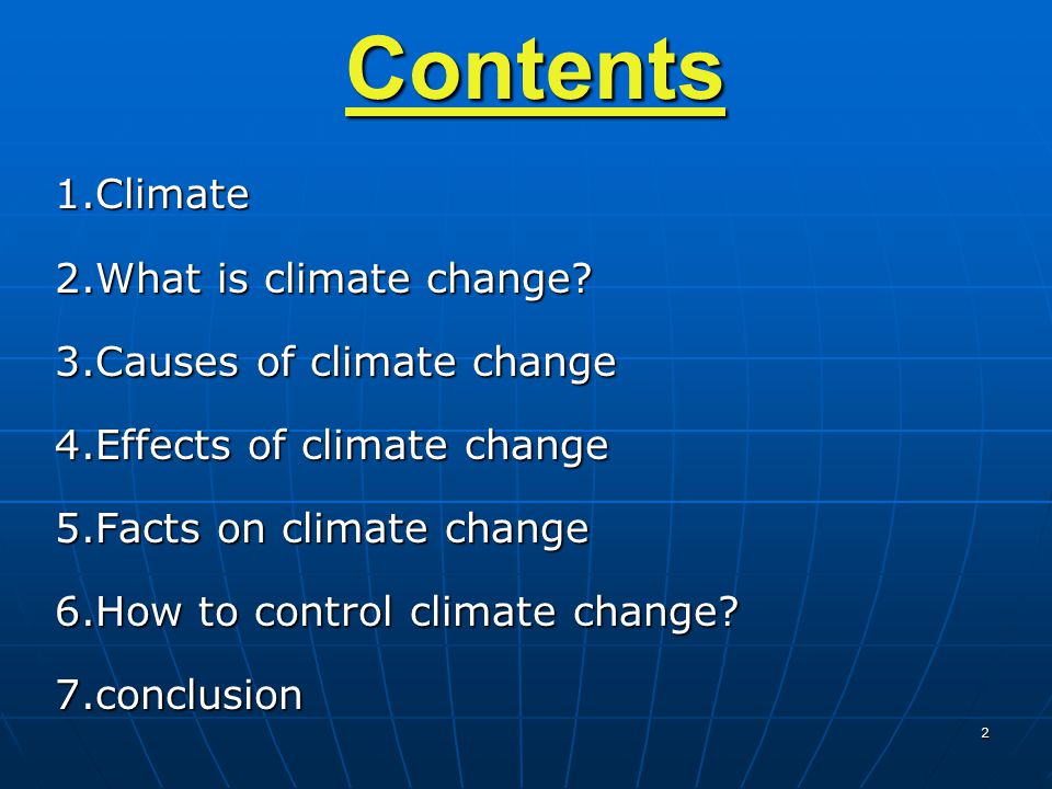 Contents 1.Climate 2.What is climate change
