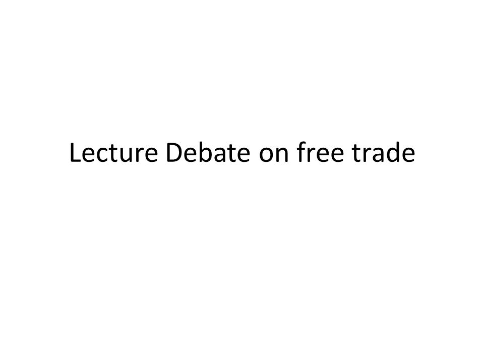 Lecture Debate on free trade