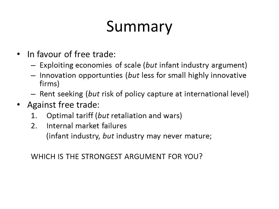 Summary In favour of free trade: Against free trade:
