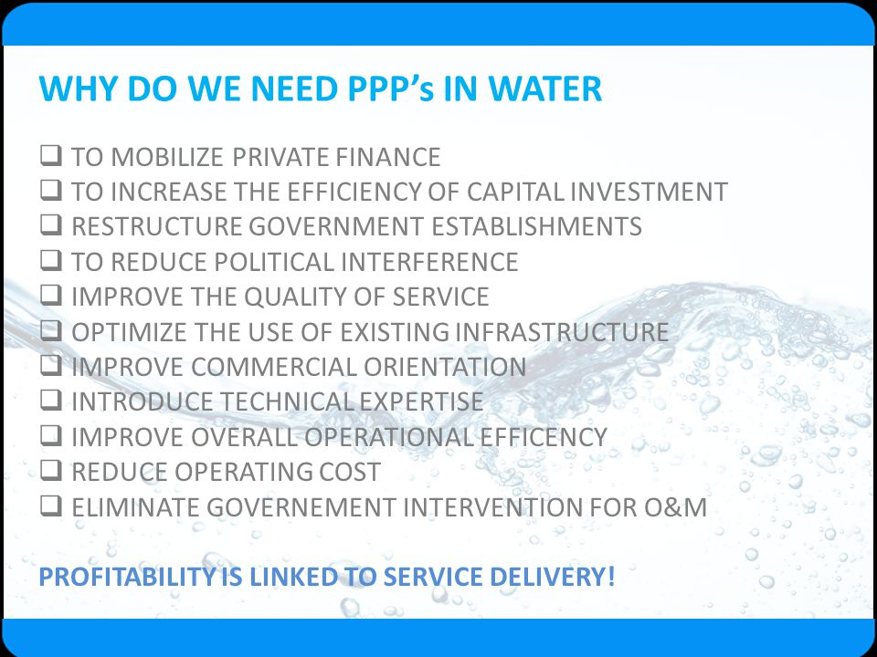 WHY DO WE NEED PPP’s IN WATER