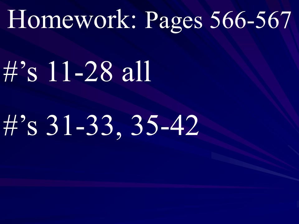 Homework: Pages #’s all #’s 31-33, 35-42