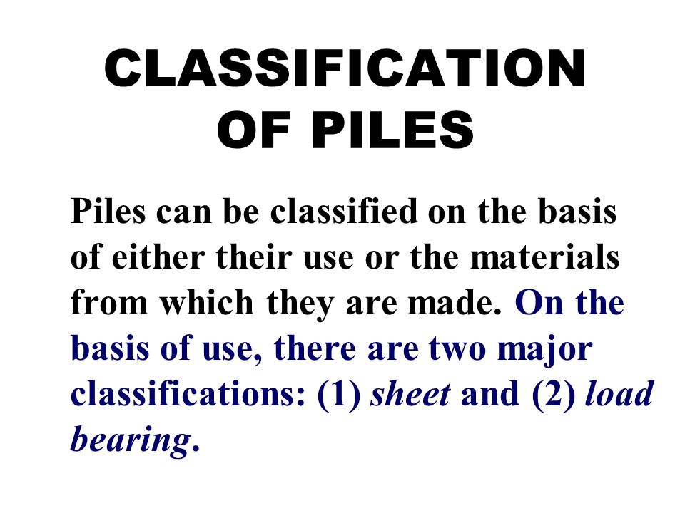 CLASSIFICATION OF PILES