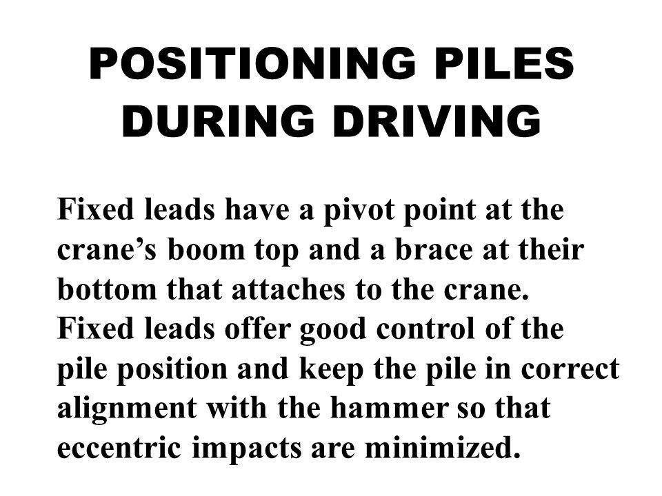 POSITIONING PILES DURING DRIVING