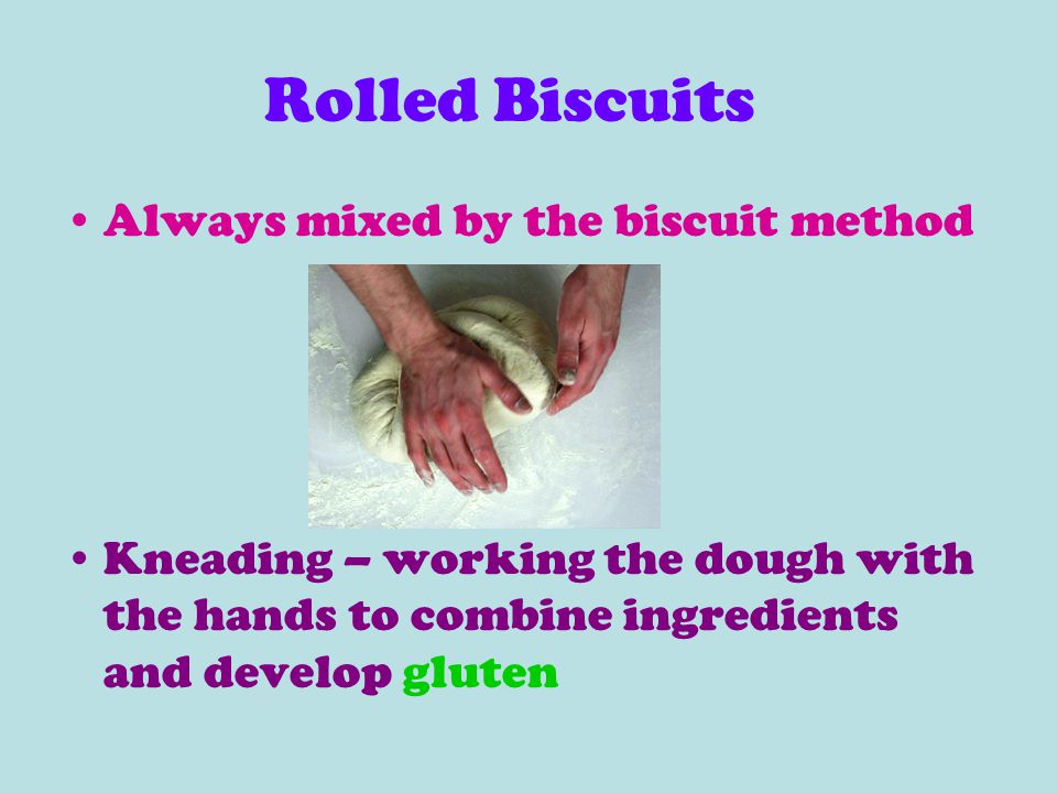 Rolled Biscuits Always mixed by the biscuit method