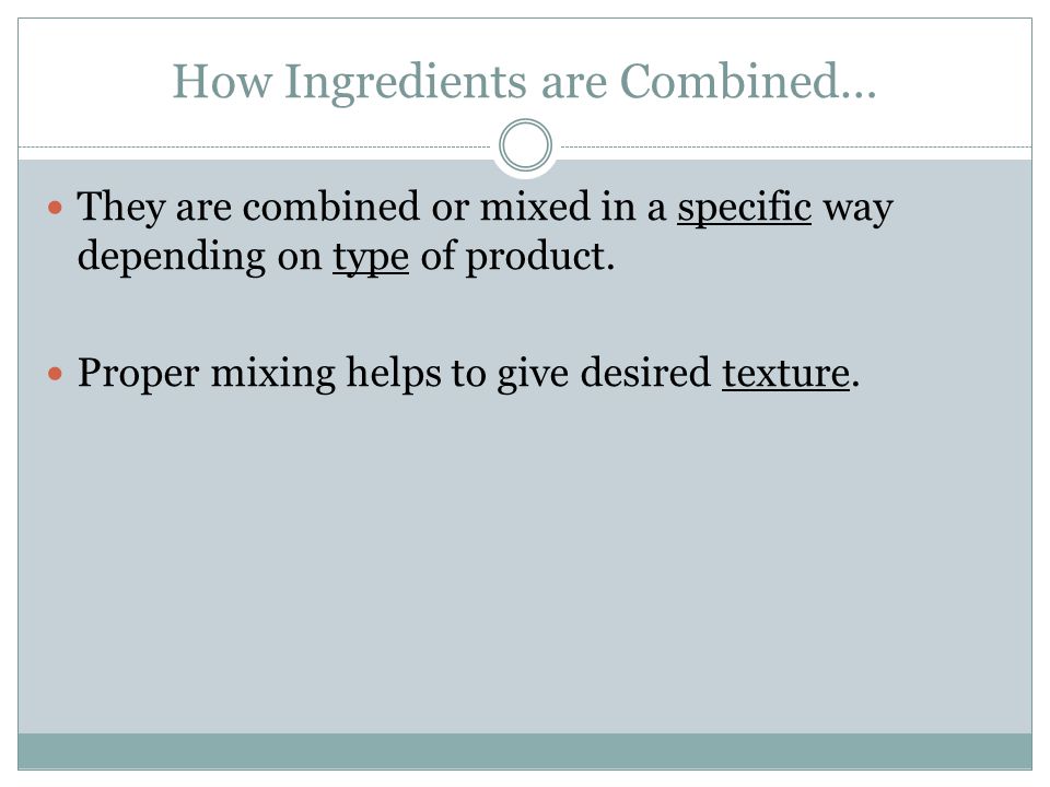 How Ingredients are Combined…