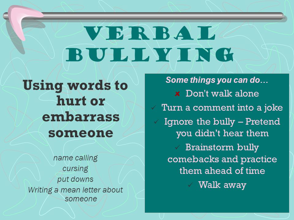 Using words to hurt or embarrass someone