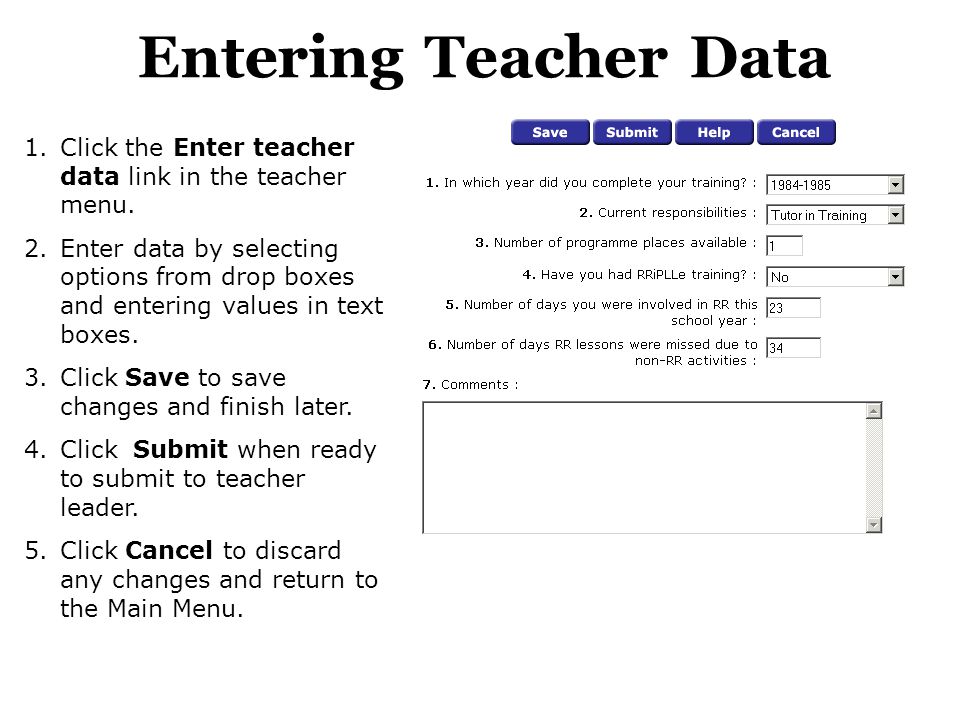 Entering Teacher Data Click the Enter teacher data link in the teacher menu.