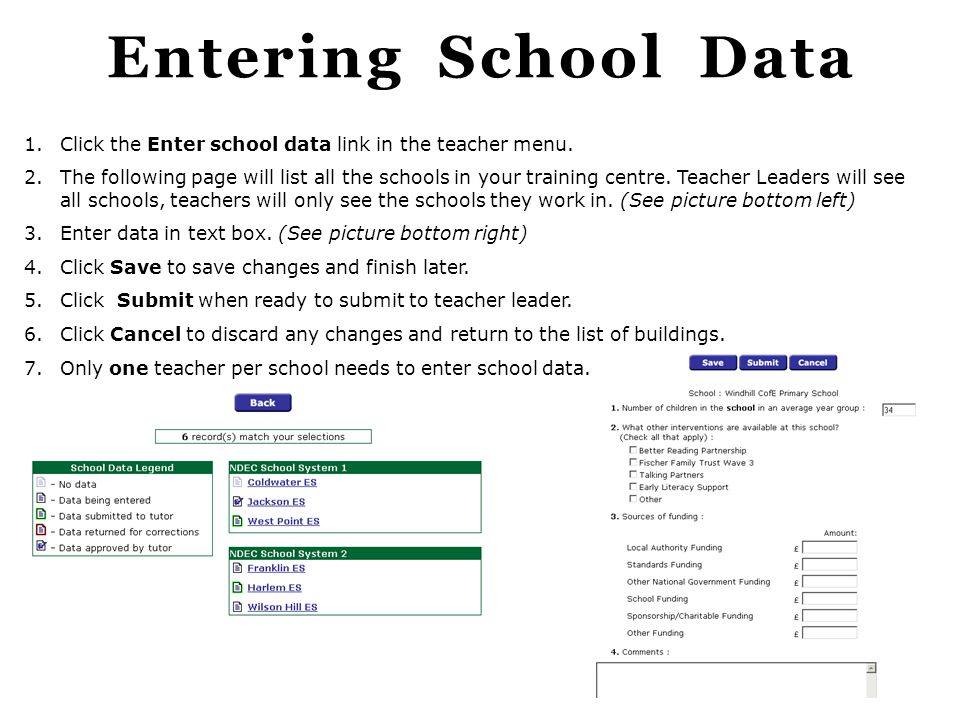 Entering School Data Click the Enter school data link in the teacher menu.