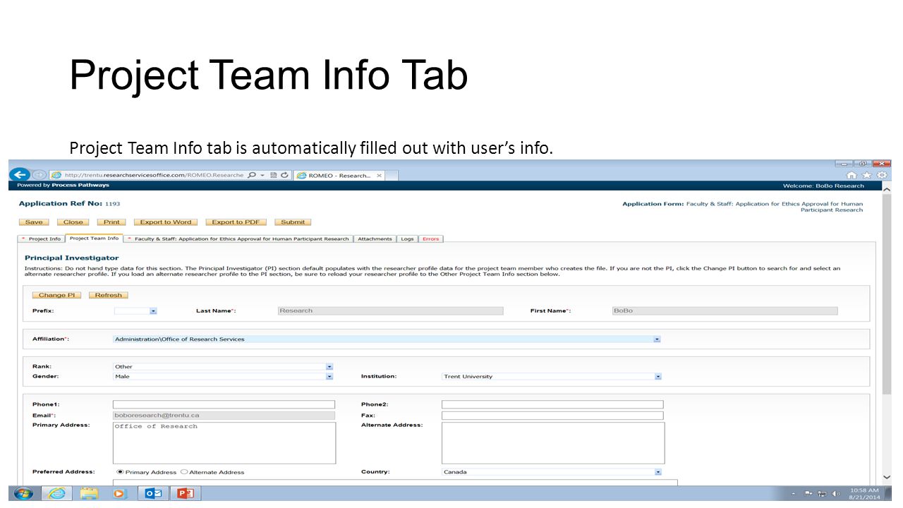 Project Team Info Tab Project Team Info tab is automatically filled out with user’s info.