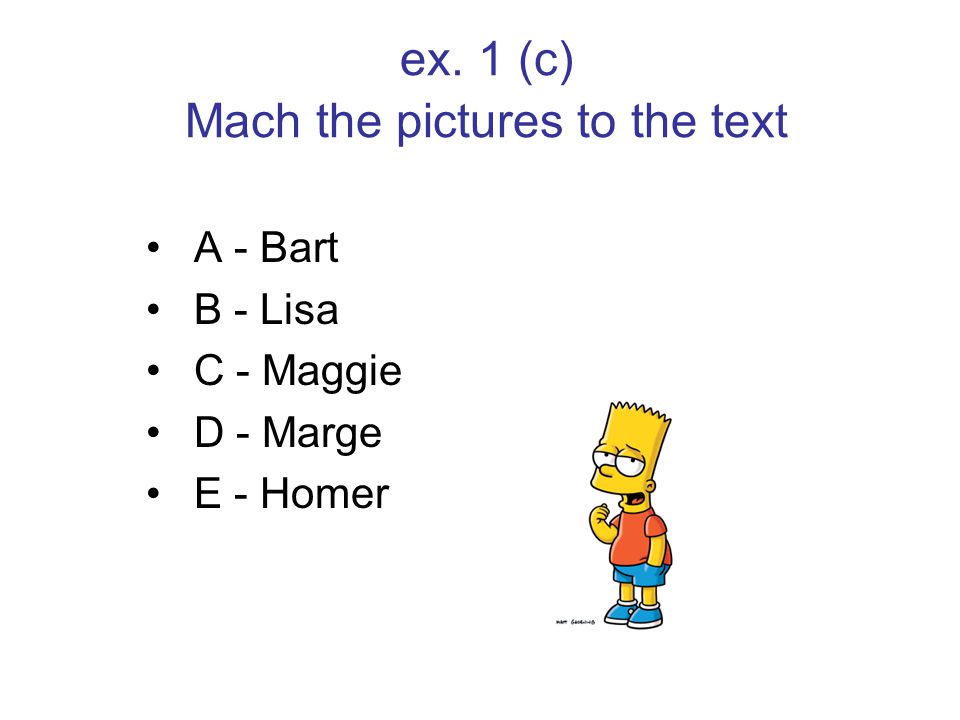 ex. 1 (c) Mach the pictures to the text