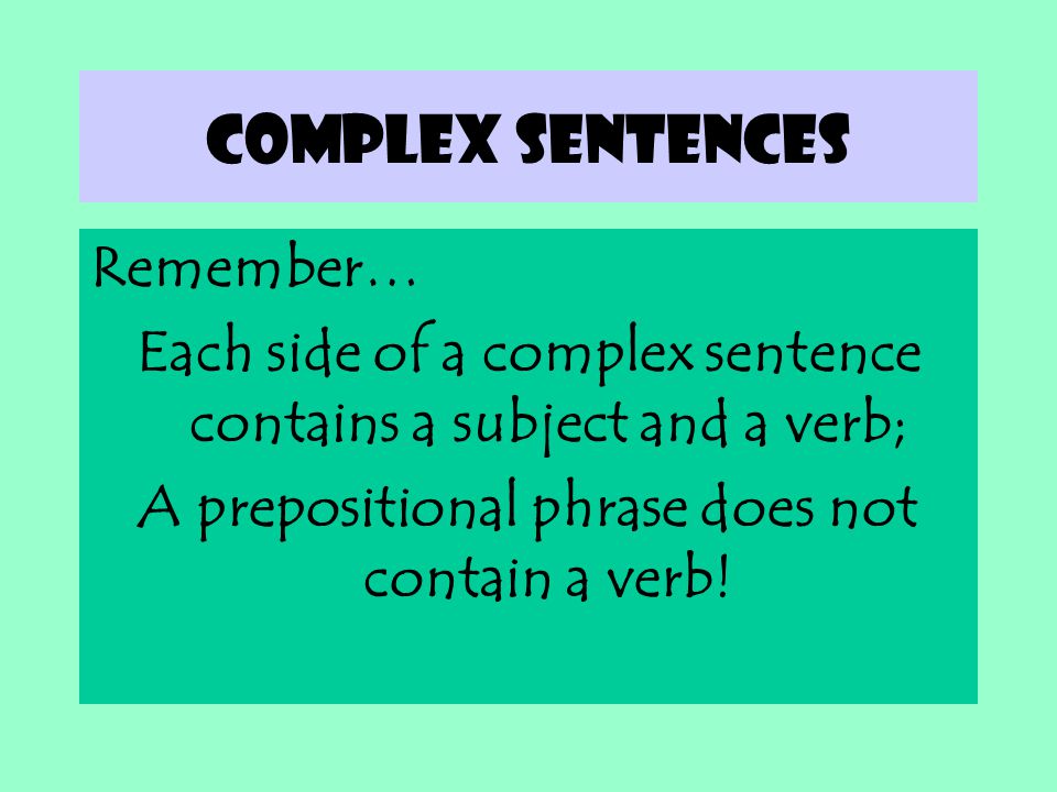 Complex sentences Remember…