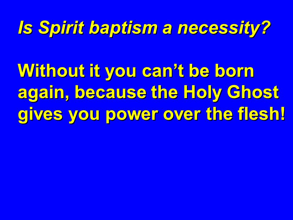 Is Spirit baptism a necessity