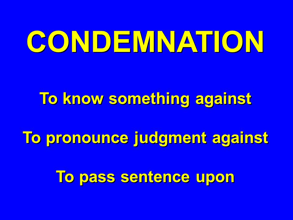 To know something against To pronounce judgment against
