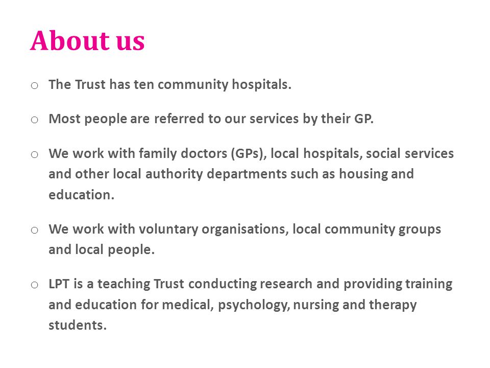 About us The Trust has ten community hospitals.
