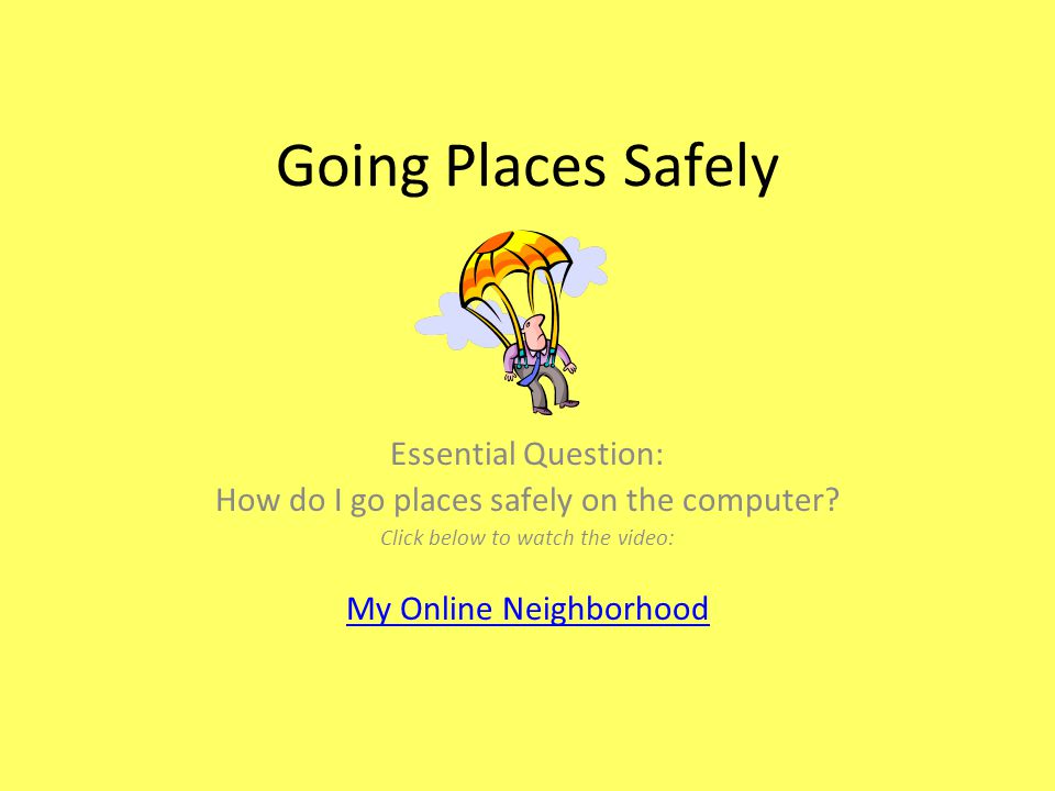 Going Places Safely Essential Question: