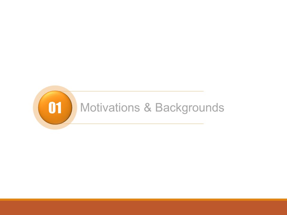 01 Motivations & Backgrounds