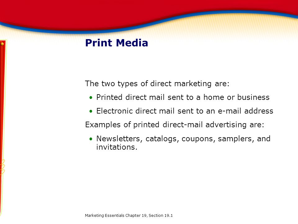 Print Media The two types of direct marketing are: