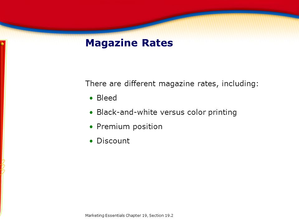 Magazine Rates There are different magazine rates, including: Bleed