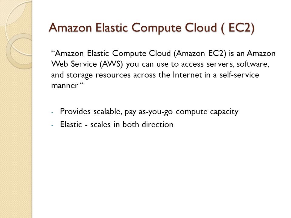 Amazon Elastic Compute Cloud ( EC2)