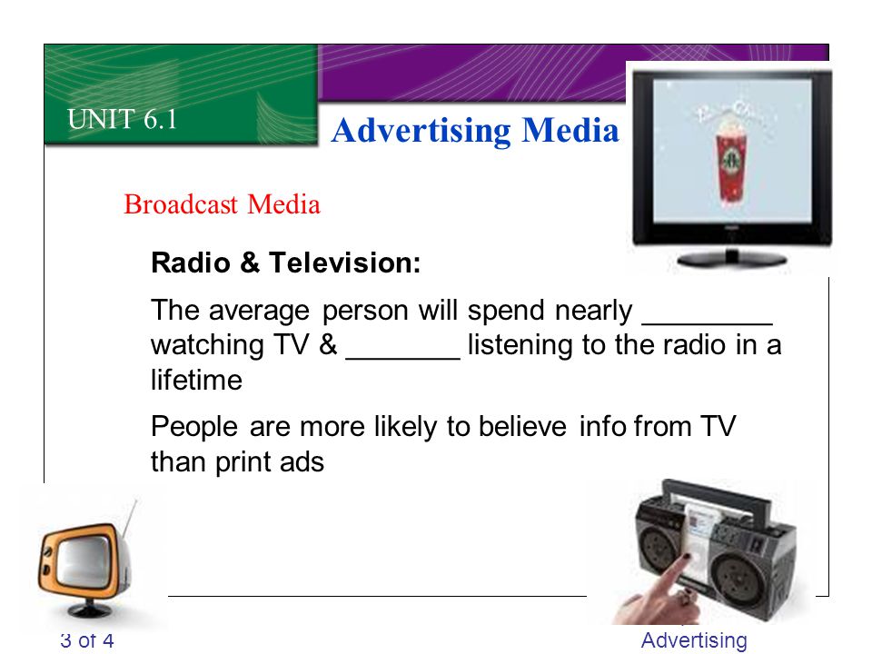 Advertising Media UNIT 6.1 Broadcast Media Radio & Television: