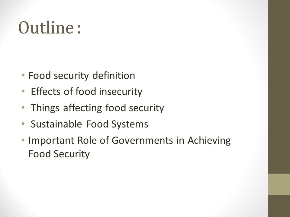 Outline : Food security definition Effects of food insecurity