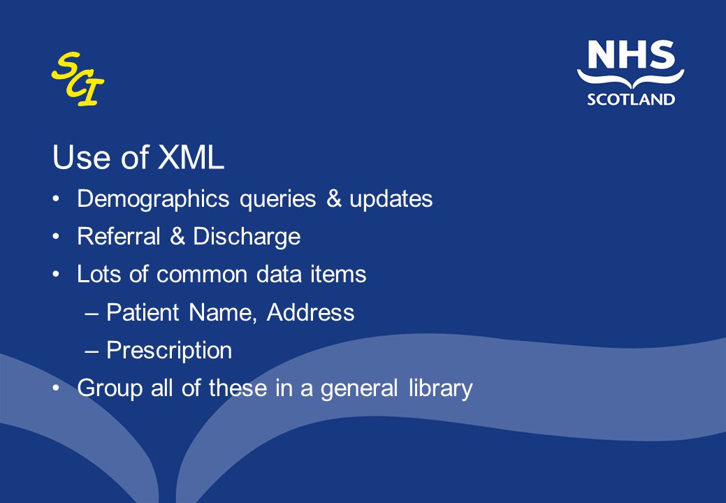 Use of XML Demographics queries & updates Referral & Discharge