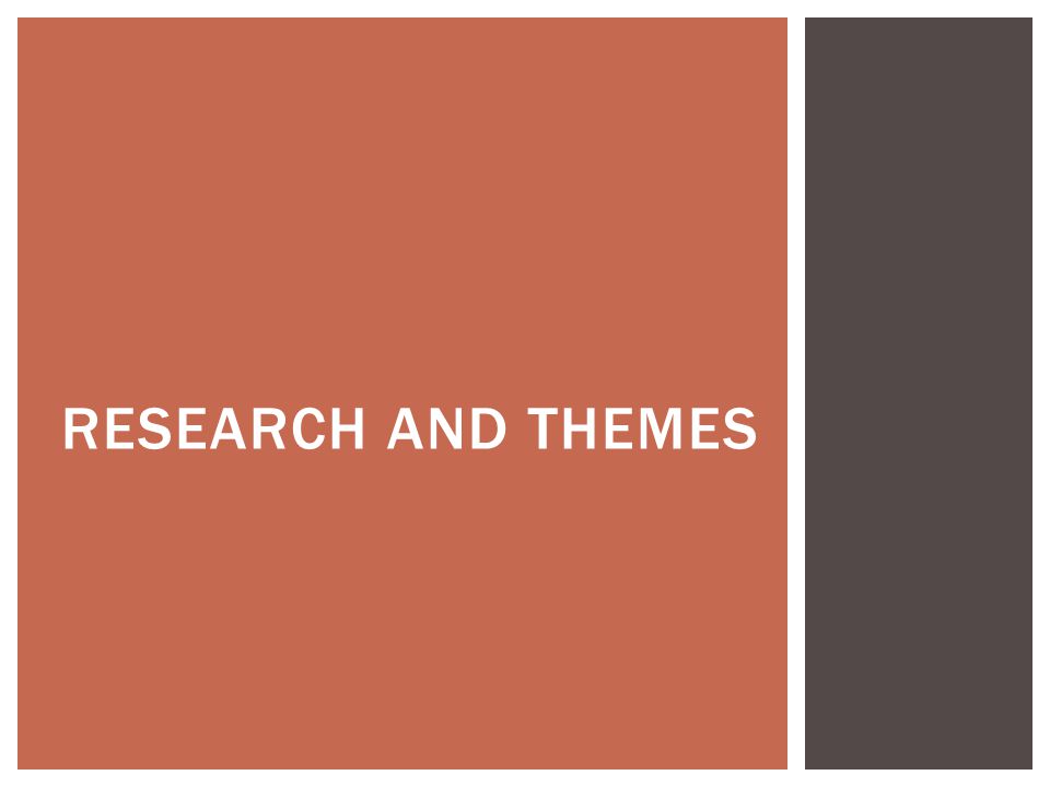 Research and Themes