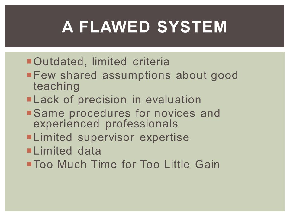 A Flawed System Outdated, limited criteria