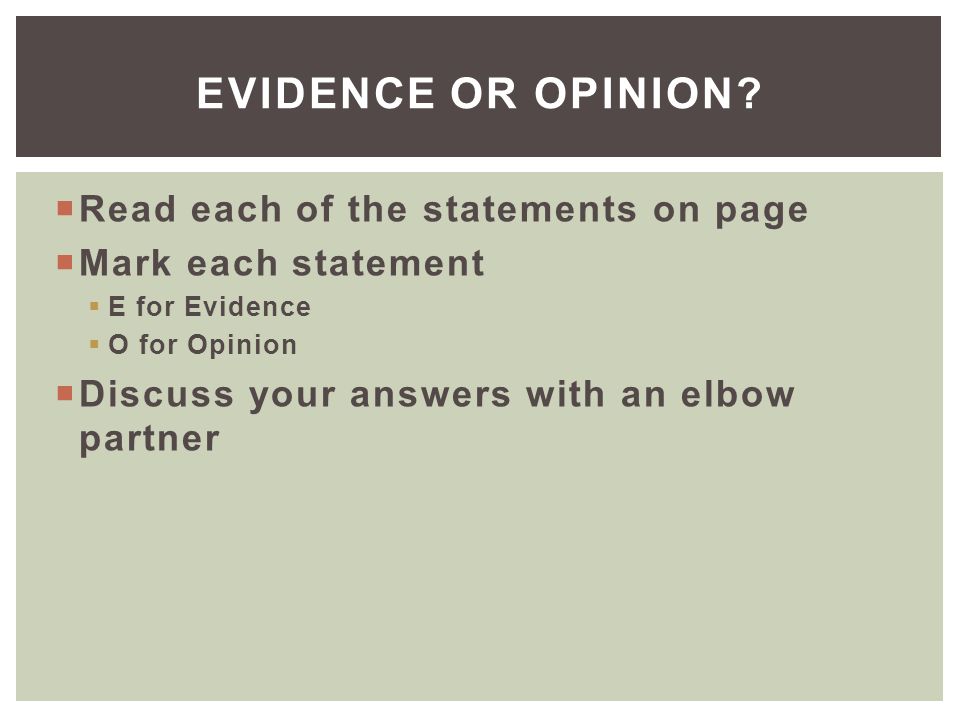 Evidence or Opinion Read each of the statements on page