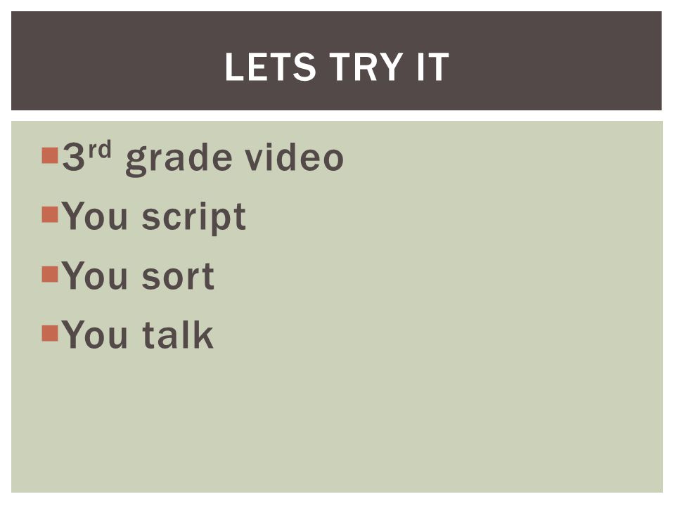 Lets Try It 3rd grade video You script You sort You talk