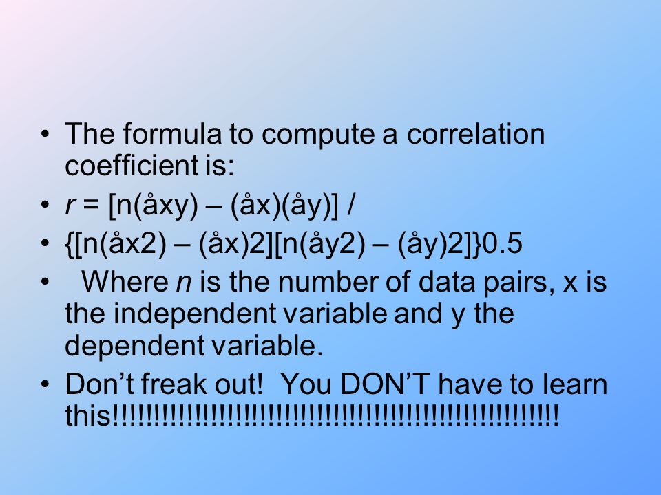 The formula to compute a correlation coefficient is: