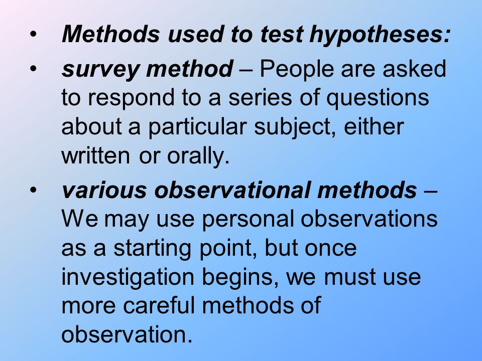 Methods used to test hypotheses: