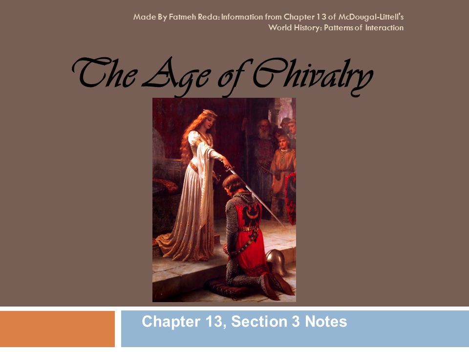 The Age of Chivalry Chapter 13, Section 3 Notes 4/15/2017