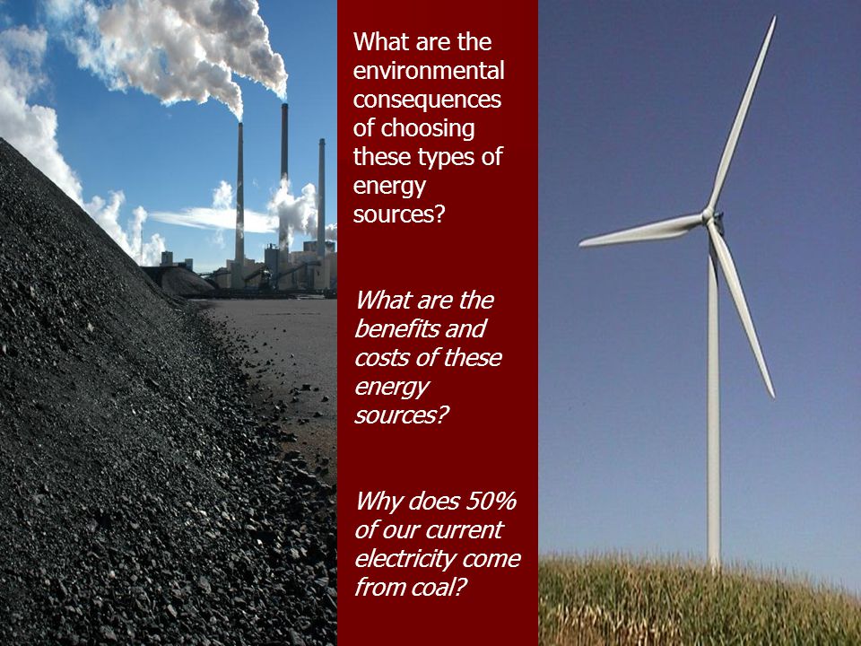 What are the environmental consequences of choosing these types of energy sources